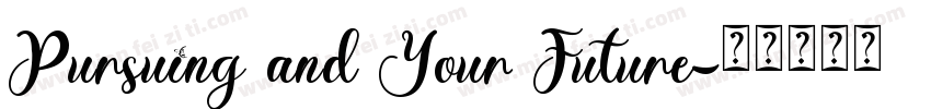 Pursuing and Your Future字体转换